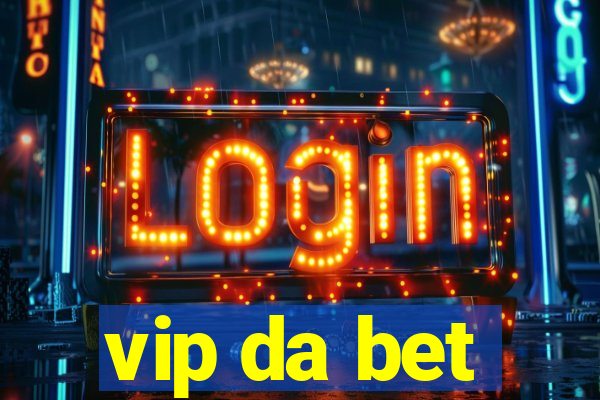 vip da bet